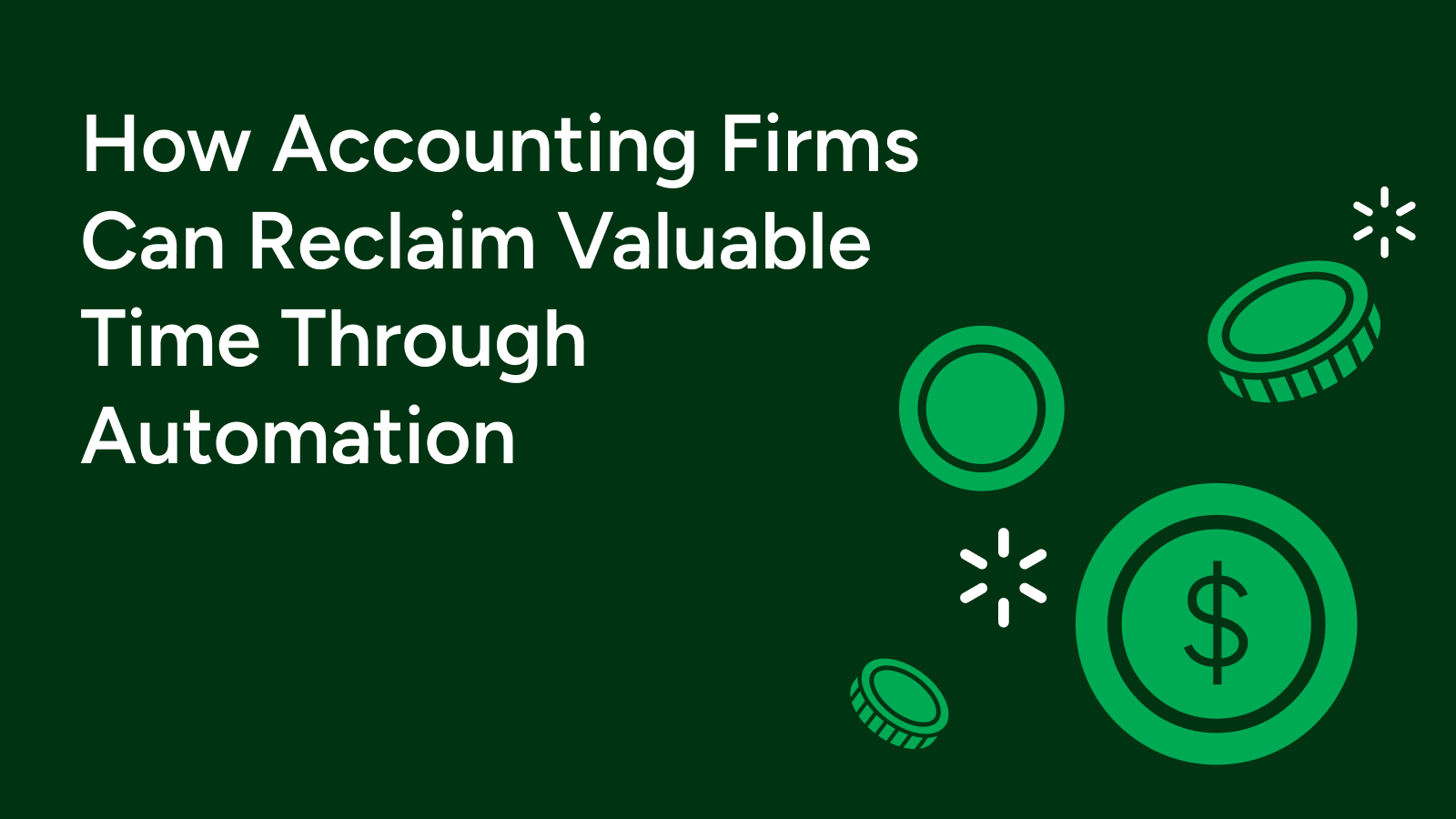 How Accounting Firms Can Reclaim Valuable Time Through Automation